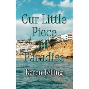Telling, Karen Our Little Piece of Paradise: 2 (Tails from Paradise) Telling, Karen Our Little Piece of Paradise: 2 (Tails from Paradise)