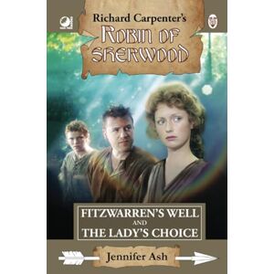 Ash, Jennifer Fitzwarren's Well & The Lady's Choice: from Richard Carpenter's Robin of Sherwood Ash, Jennifer Fitzwarren's Well & The Lady's Choice: from Richard Carpenter's Robin of Sherwood