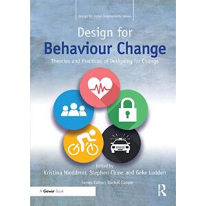 Design for Behaviour Change: Theories and practices of designing for change (Design for Social Responsibility) Design for Behaviour Change: Theories and practices of designing for change (Design for Social Responsibility)