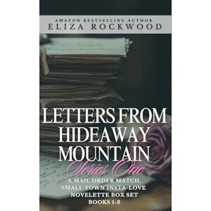 Rockwood, Eliza Letters from Hideaway Mountain: Series One: A Mail Order Match, Small Town Insta-Love Novelette Boxset Rockwood, Eliza Letters from Hideaway Mountain: Series One: A Mail Order Match, Small Town Insta-Love Novelette Boxset