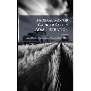 Federal Motor Carrier Safety Administration Federal Motor Carrier Safety Administration