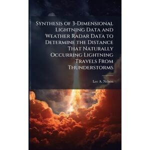Lee Synthesis of 3-Dimensional Lightning Data and Weather Radar Data to Determine the Distance That Naturally Occurring Lightning Travels From Thunderstorms Lee Synthesis of 3-Dimensional Lightning Data and Weather Radar Data to Determine the Distance That Naturally Occurring Lightning Travels From Thunderstorms
