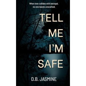 Jasmine, D.B. Tell Me I'm Safe Jasmine, D.B. Tell Me I'm Safe