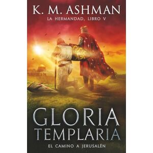 K&M La Hermandad Libro V: Gloria templaria K&M La Hermandad Libro V: Gloria templaria