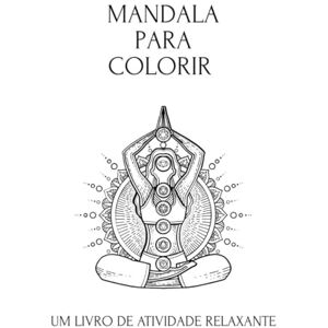 Silva MANDALA PARA COLORIR: um livro de atividade relaxante Silva MANDALA PARA COLORIR: um livro de atividade relaxante