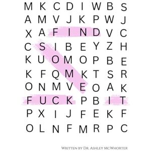 McWhorter, Dr. Ashley L. Find Some Fuck It: A Therapist's Guide to Letting Go of What's Draining You McWhorter, Dr. Ashley L. Find Some Fuck It: A Therapist's Guide to Letting Go of What's Draining You