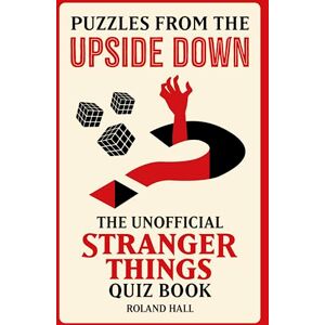 Roland Puzzles from the Upside Down: The Unofficial Stranger Things Quiz Book Roland Puzzles from the Upside Down: The Unofficial Stranger Things Quiz Book