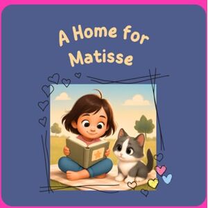 Sogno, Nina A Home for Matisse: Coloring and Storytelling Book for Kids.: English version (A special kitty) Sogno, Nina A Home for Matisse: Coloring and Storytelling Book for Kids.: English version (A special kitty)