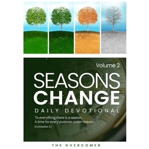 Overcomer, The Seasons Change Volume 2: Daily Devotional Overcomer, The Seasons Change Volume 2: Daily Devotional