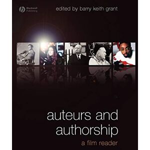 Auteurs and Authorship: A Film Reader Auteurs and Authorship: A Film Reader
