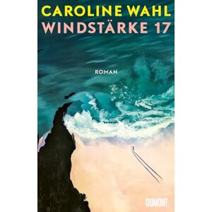 Wahl, Caroline Windstärke 17: Der Roman nach ¿22 Bahnen¿ Nominiert für das Lieblingsbuch der Unabhängigen 2024 (Shortlist) Wahl, Caroline Windstärke 17: Der Roman nach ¿22 Bahnen¿ Nominiert für das Lieblingsbuch der Unabhängigen 2024 (Shortlist)
