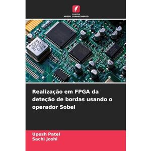 Patel, Upesh Realização em FPGA da deteção de bordas usando o operador Sobel Patel, Upesh Realização em FPGA da deteção de bordas usando o operador Sobel