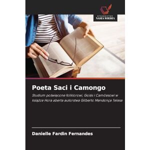 Fernandes Poeta Saci i Camongo: Studium po¿wi¿cone folklorowi, Goiás i Camõesowi w ksi¿¿ce Hora aberta autorstwa Gilberto Mendonça Telesa Fernandes Poeta Saci i Camongo: Studium po¿wi¿cone folklorowi, Goiás i Camõesowi w ksi¿¿ce Hora aberta autorstwa Gilberto Mendonça Telesa