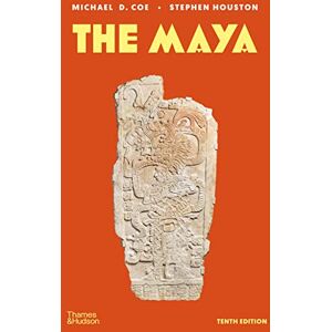 Coe, Michael D. The Maya: (10th edition) (Ancient Peoples and Places) Coe, Michael D. The Maya: (10th edition) (Ancient Peoples and Places)
