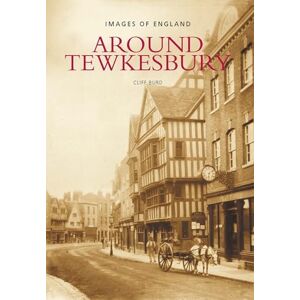 Burd, Cliff Around Tewkesbury: Images of England Burd, Cliff Around Tewkesbury: Images of England