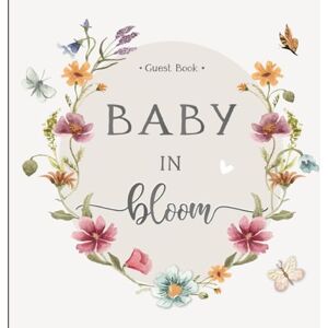 Baby Sprinkle Co. Baby In Bloom Shower Guest Book: Sign-In With Wishes for Newborn, Advice for Parents & Gift Log + Keepsake Photo Pages Floral Wildflower Theme Baby Sprinkle Co. Baby In Bloom Shower Guest Book: Sign-In With Wishes for Newborn, Advice for Parents & Gift Log + Keepsake Photo Pages Floral Wildflower Theme