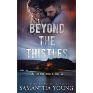 Young, Samantha Beyond the Thistles (The Highlands Series) Young, Samantha Beyond the Thistles (The Highlands Series)