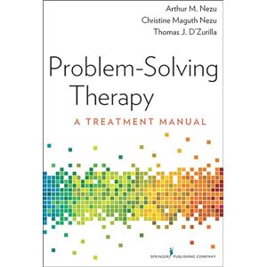 Nezu PhD ABPP, Arthur M. Problem-Solving Therapy: A Treatment Manual Nezu PhD ABPP, Arthur M. Problem-Solving Therapy: A Treatment Manual