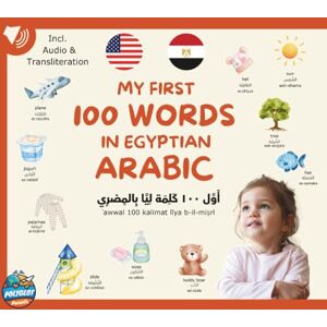 PolyglotParents My First 100 Words in Egyptian Arabic: Bilingual Picture Book with English Translation, Arabic Transliteration & Audio – Language Learning for Kids Age 1+ PolyglotParents My First 100 Words in Egyptian Arabic: Bilingual Picture Book with English Translation, Arabic Transliteration & Audio – Language Learning for Kids Age 1+