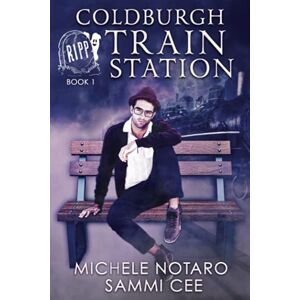 Notaro, Michele Coldburgh Train Station: RIPP (Researchers In Paranormal Phenomenon) Book 1 Notaro, Michele Coldburgh Train Station: RIPP (Researchers In Paranormal Phenomenon) Book 1
