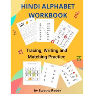 Reddy, Swetha Hindi Alphabet Workbook Tracing, Writing and Matching Practice: An Activity Book with Tracing, Letter Games and Puzzles to Master Hindi Letters for Beginners Reddy, Swetha Hindi Alphabet Workbook Tracing, Writing and Matching Practice: An Activity Book with Tracing, Letter Games and Puzzles to Master Hindi Letters for Beginners