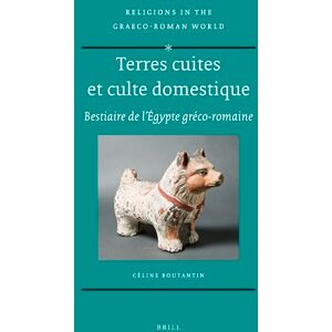 Boutantin, Céline Terres cuites et culte domestique: Bestiaire de l’Égypte gréco-romaine: 179 (Religions in the Graeco-Roman World, 179) Boutantin, Céline Terres cuites et culte domestique: Bestiaire de l’Égypte gréco-romaine: 179 (Religions in the Graeco-Roman World, 179)
