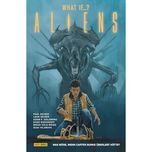 Reiser, Paul Aliens: What if ...? Was wäre, wenn Carter Burke überlebt hätte? Reiser, Paul Aliens: What if ...? Was wäre, wenn Carter Burke überlebt hätte?