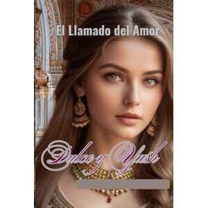 Lefky, Kankis Dulce y Yash (Pyar): Libro 1 de la serie "El llamado del Amor Lefky, Kankis Dulce y Yash (Pyar): Libro 1 de la serie "El llamado del Amor