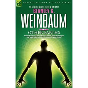 Stanley OTHER EARTHS Classic Futuristic Tales Including: Dawn of Flame & its Sequel The Black Flame, plus The Revolution of 1960 & Others Stanley OTHER EARTHS Classic Futuristic Tales Including: Dawn of Flame & its Sequel The Black Flame, plus The Revolution of 1960 & Others