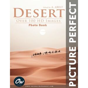 World, Our Desert: Picture Perfect Photo Book World, Our Desert: Picture Perfect Photo Book