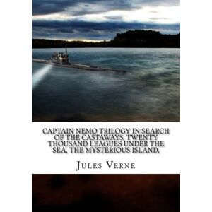 Verne, Jules Captain Nemo Trilogy In Search of the Castaways, Twenty Thousand Leagues Under the Sea, The Mysterious Island, Verne, Jules Captain Nemo Trilogy In Search of the Castaways, Twenty Thousand Leagues Under the Sea, The Mysterious Island,