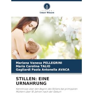 PELLEGRINI, Mariana Vanesa STILLEN: EINE URNAHRUNG: Kenntnisse über den Beginn des Stillens bei primiparen Müttern über 18 Jahren nach der Geburt PELLEGRINI, Mariana Vanesa STILLEN: EINE URNAHRUNG: Kenntnisse über den Beginn des Stillens bei primiparen Müttern über 18 Jahren nach der Geburt
