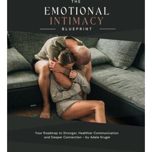 Connect, Happy Couples The Emotional Intimacy Blueprint: Your Guide to A Deeper, Lasting Connection in Your Relationship Connect, Happy Couples The Emotional Intimacy Blueprint: Your Guide to A Deeper, Lasting Connection in Your Relationship