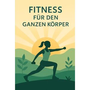 Orlowski, Ulrich Fitness für den ganzen Körper Orlowski, Ulrich Fitness für den ganzen Körper