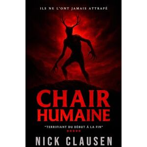 Clausen, Nick Chair humaine: Un thriller du Wendigo Clausen, Nick Chair humaine: Un thriller du Wendigo