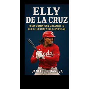 P. DAROSA, JANELLE ELLY DE LA CRUZ BIOGRAPHY: From Dominican Dreamer To MLB’s Electrifying Superstar P. DAROSA, JANELLE ELLY DE LA CRUZ BIOGRAPHY: From Dominican Dreamer To MLB’s Electrifying Superstar