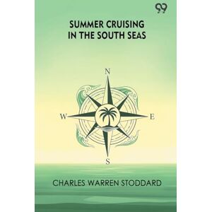 Stoddard, Charles Warren Summer Cruising In The South Seas (Edition1) Stoddard, Charles Warren Summer Cruising In The South Seas (Edition1)