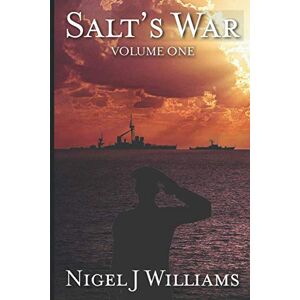 Williams, Nigel J Salt's War: Book One (Volume One) Williams, Nigel J Salt's War: Book One (Volume One)