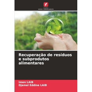 LAIB, Imen Recuperação de resíduos e subprodutos alimentares LAIB, Imen Recuperação de resíduos e subprodutos alimentares