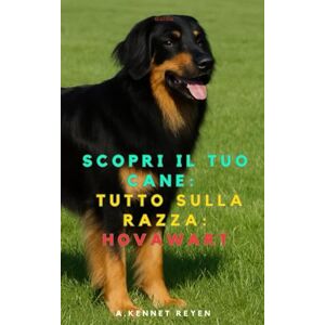 Kennet Reyen, A. Scopri il tuo Cane:Tutto sulla razza: Hovawart Kennet Reyen, A. Scopri il tuo Cane:Tutto sulla razza: Hovawart