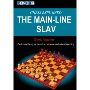 Vigorito, David Chess Explained: The Main-Line Slav (Queen's Gambit) Vigorito, David Chess Explained: The Main-Line Slav (Queen's Gambit)