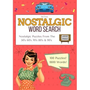 Crane, Isla Nostalgic Word Search: Fun, Relaxing, & Brain-Boosting, Large Print Retro Themed Puzzles From The '50s '60s '70s '80s & '90s, For Adults, & Seniors Crane, Isla Nostalgic Word Search: Fun, Relaxing, & Brain-Boosting, Large Print Retro Themed Puzzles From The '50s '60s '70s '80s & '90s, For Adults, & Seniors