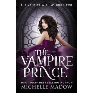Madow, Michelle The Vampire Prince (Dark World: The Vampire Wish) Madow, Michelle The Vampire Prince (Dark World: The Vampire Wish)