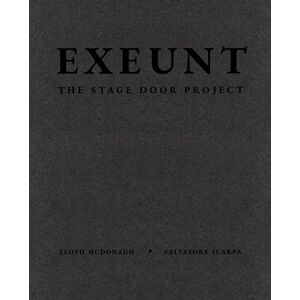 McDonagh, Lloyd Exeunt: The Stage Door Project McDonagh, Lloyd Exeunt: The Stage Door Project