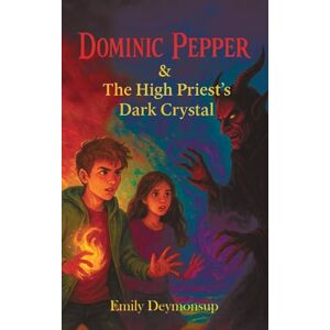 Deymonsup, Emily Dominic Pepper & The High Priest's Dark Crystal Deymonsup, Emily Dominic Pepper & The High Priest's Dark Crystal