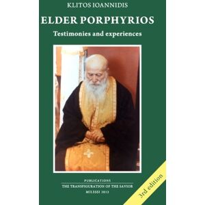 Joannidis, Klitos Elder Porphyrios Testimonies and Experiences Joannidis, Klitos Elder Porphyrios Testimonies and Experiences