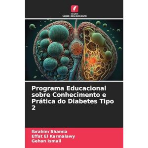 Shamia, Ibrahim Programa Educacional sobre Conhecimento e Prática do Diabetes Tipo 2 Shamia, Ibrahim Programa Educacional sobre Conhecimento e Prática do Diabetes Tipo 2