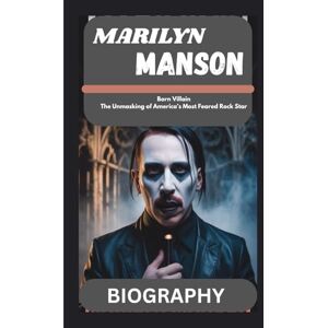 Rolo, Godwin MARILYN MANSON BIOGRAPHY: Born Villain The Unmasking of America’s Most Feared Rock Star Rolo, Godwin MARILYN MANSON BIOGRAPHY: Born Villain The Unmasking of America’s Most Feared Rock Star