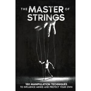 Protocol, NEMO The Master of Strings: 150 Manipulation Techniques to Influence Minds and Protect Your Own Protocol, NEMO The Master of Strings: 150 Manipulation Techniques to Influence Minds and Protect Your Own