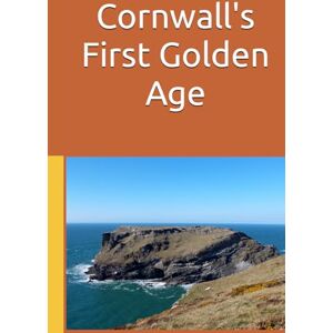 Deacon, Bernard Cornwall's First Golden Age: From Arthur to the Normans Deacon, Bernard Cornwall's First Golden Age: From Arthur to the Normans